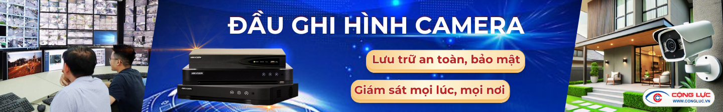 Đầu ghi hình camera quan sát chính hãng giá tốt tại Cộng Lực
